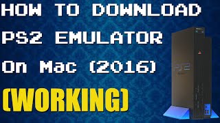 run a ps2 emulator on mac
